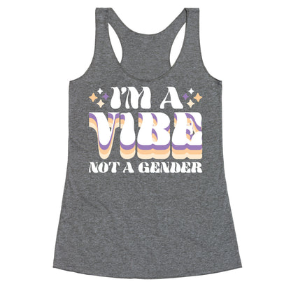 I'm A Vibe Not A Gender Non-Binary Racerback Tank