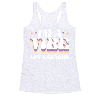 I'm A Vibe Not A Gender Non-Binary Racerback Tank