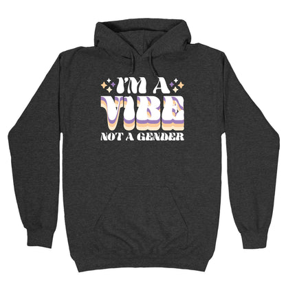 I'm A Vibe Not A Gender Non-Binary Hoodie