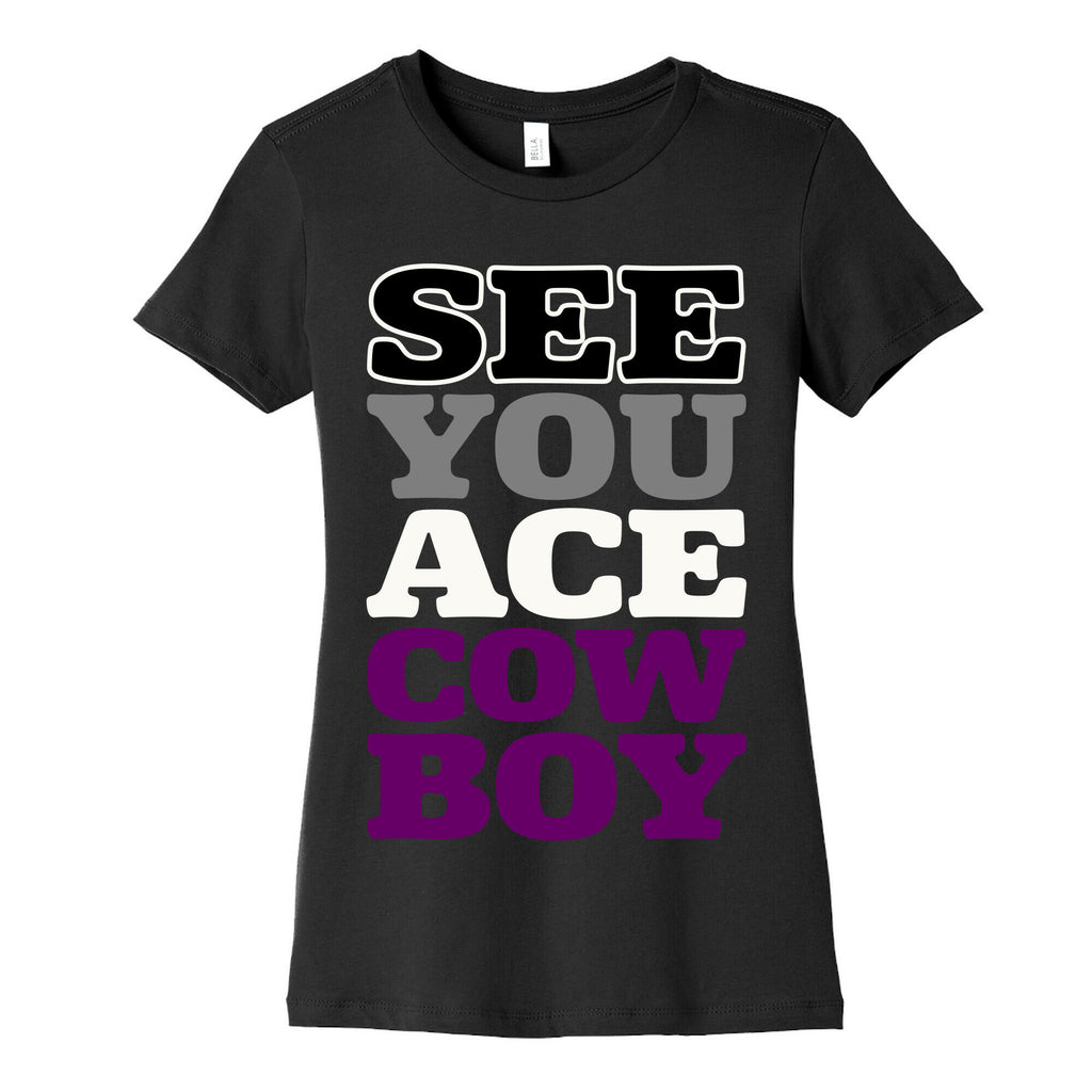 See You Ace Cowboy Parody Women's Cotton Tee