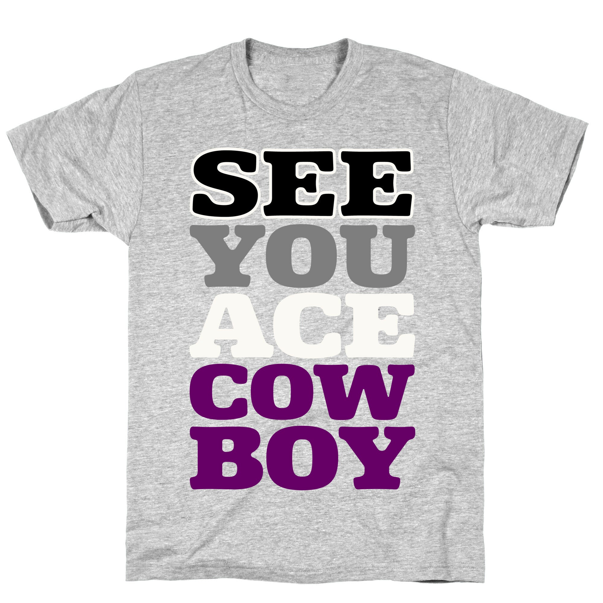 See You Ace Cowboy Parody T-Shirt