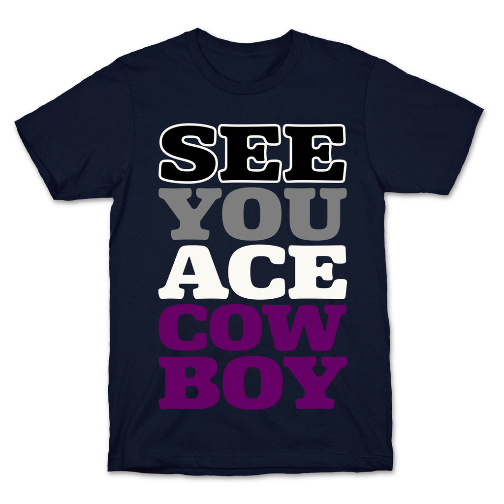 See You Ace Cowboy Parody T-Shirt