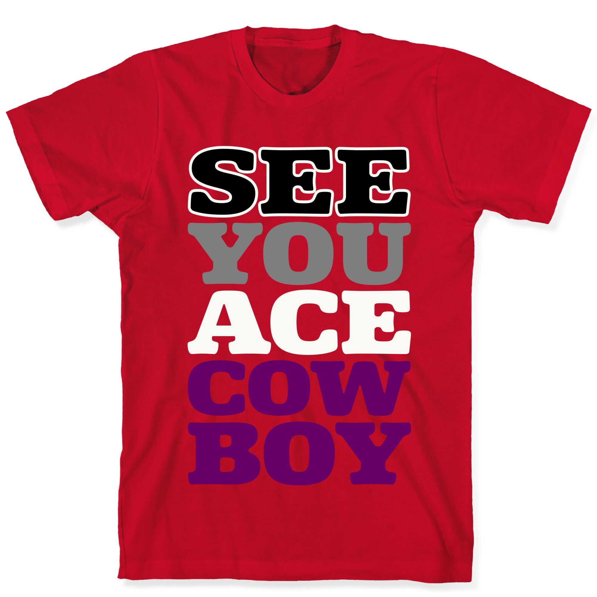 See You Ace Cowboy Parody T-Shirt