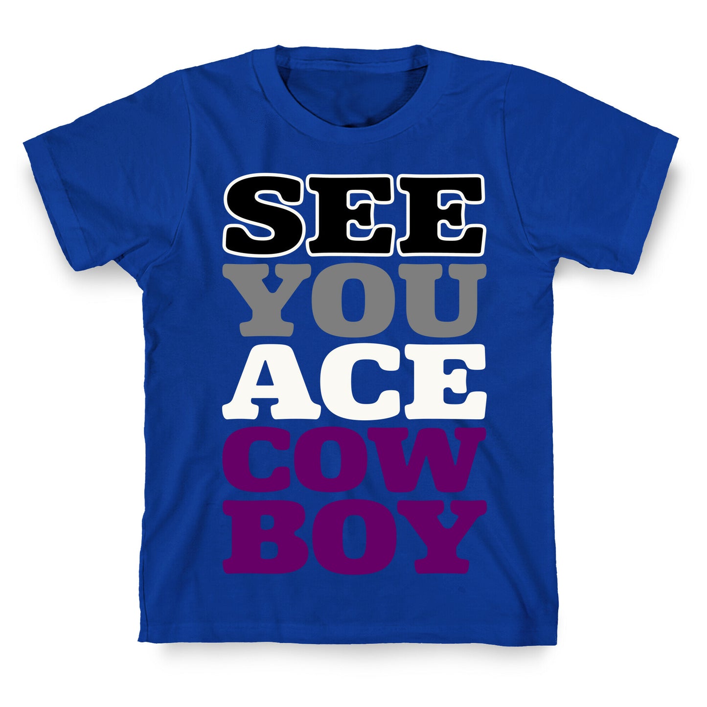 See You Ace Cowboy Parody T-Shirt