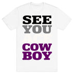 See You Ace Cowboy Parody T-Shirt