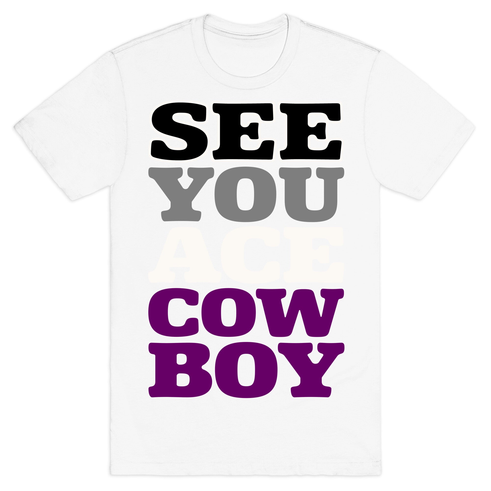 See You Ace Cowboy Parody T-Shirt