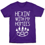 Hexin' With My Homies T-Shirt