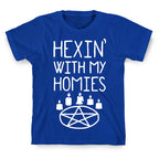 Hexin' With My Homies T-Shirt