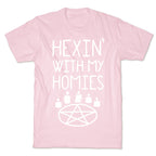 Hexin' With My Homies T-Shirt