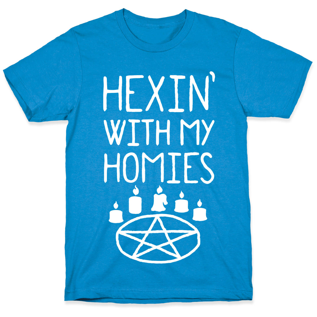 Hexin' With My Homies T-Shirt