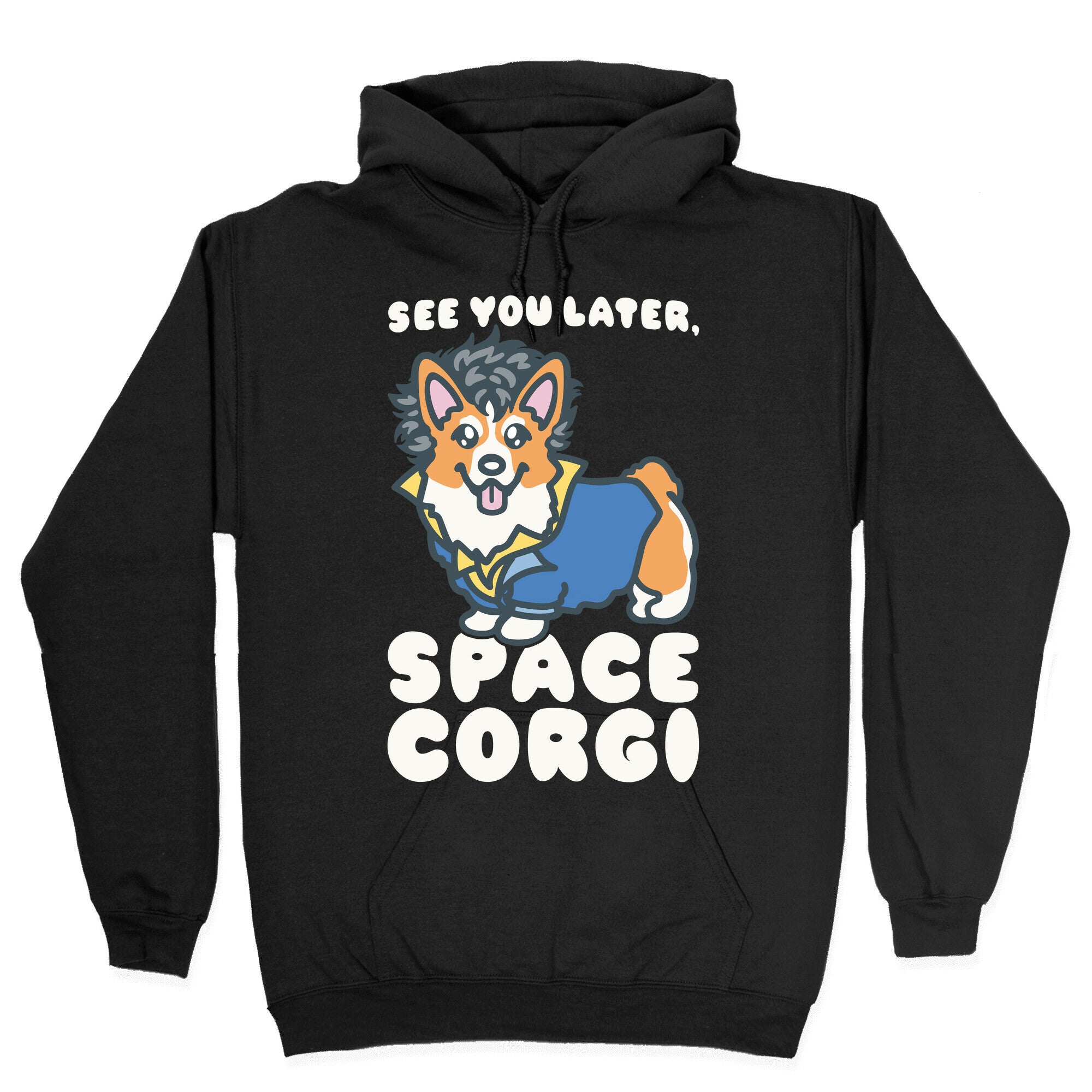 See You Later Space Corgi Parody Hoodie