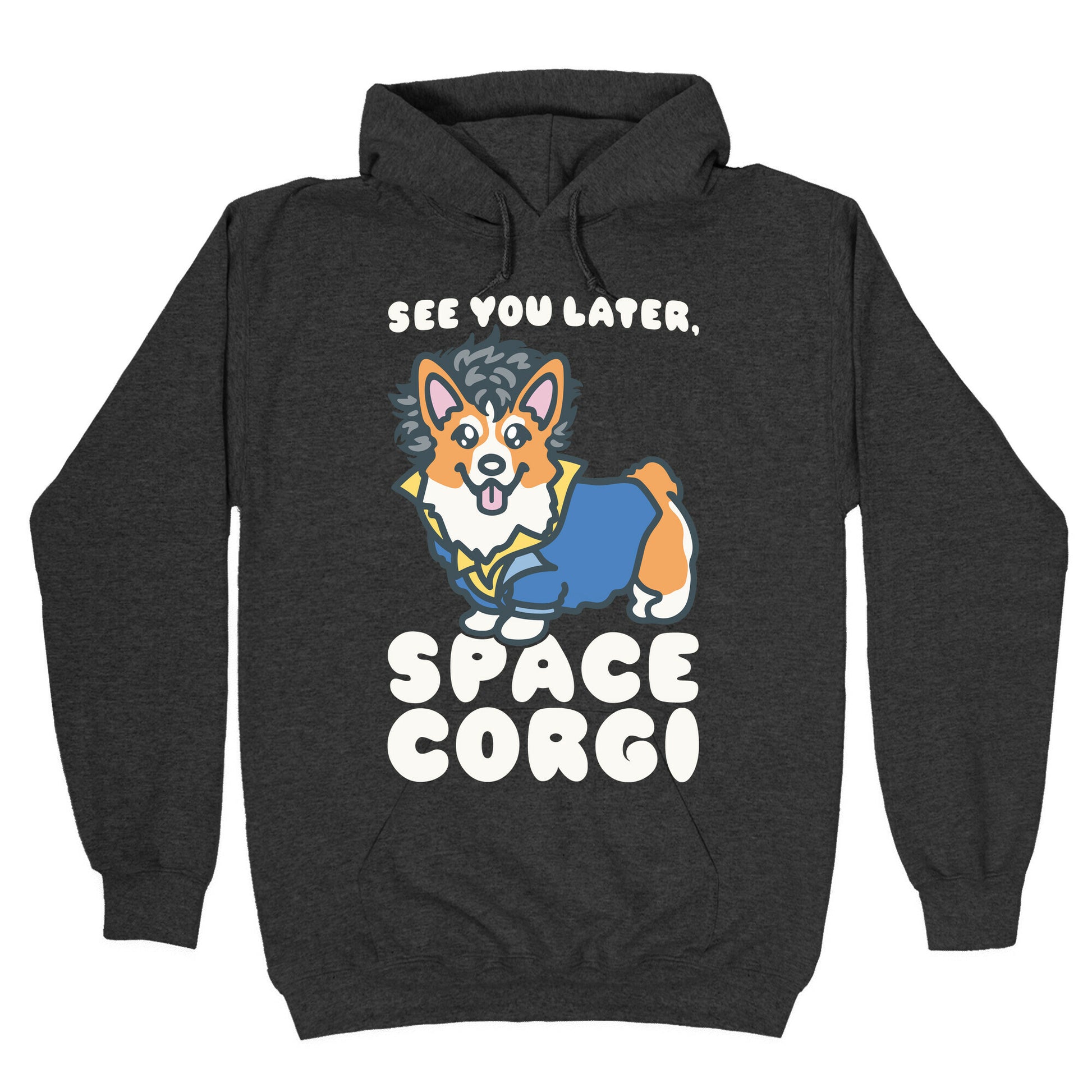 See You Later Space Corgi Parody Hoodie