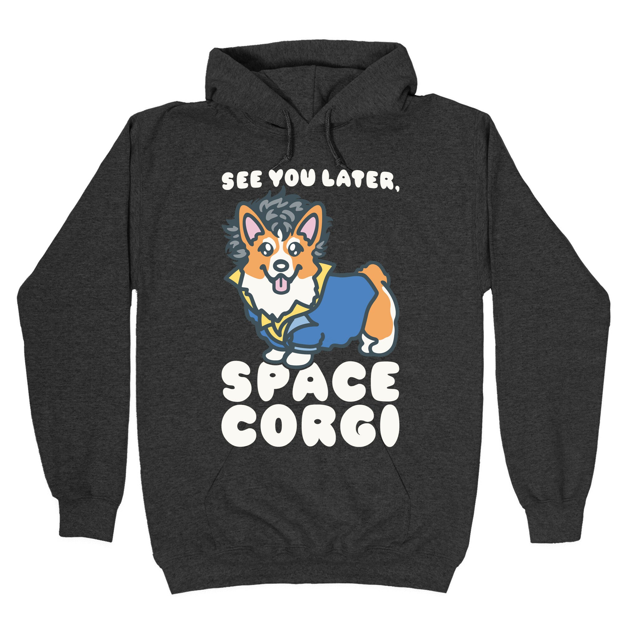See You Later Space Corgi Parody Hoodie
