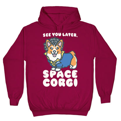 See You Later Space Corgi Parody Hoodie