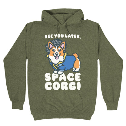 See You Later Space Corgi Parody Hoodie