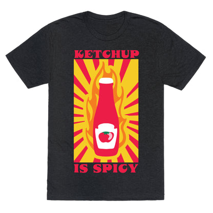 Ketchup Is Spicy Unisex Triblend Tee