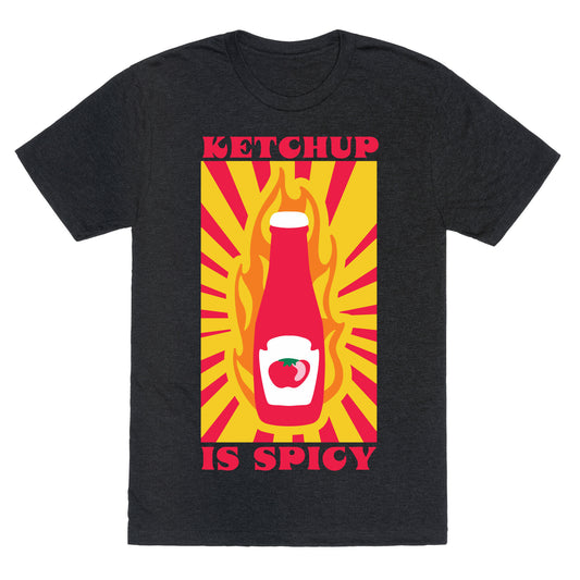 Ketchup Is Spicy Unisex Triblend Tee