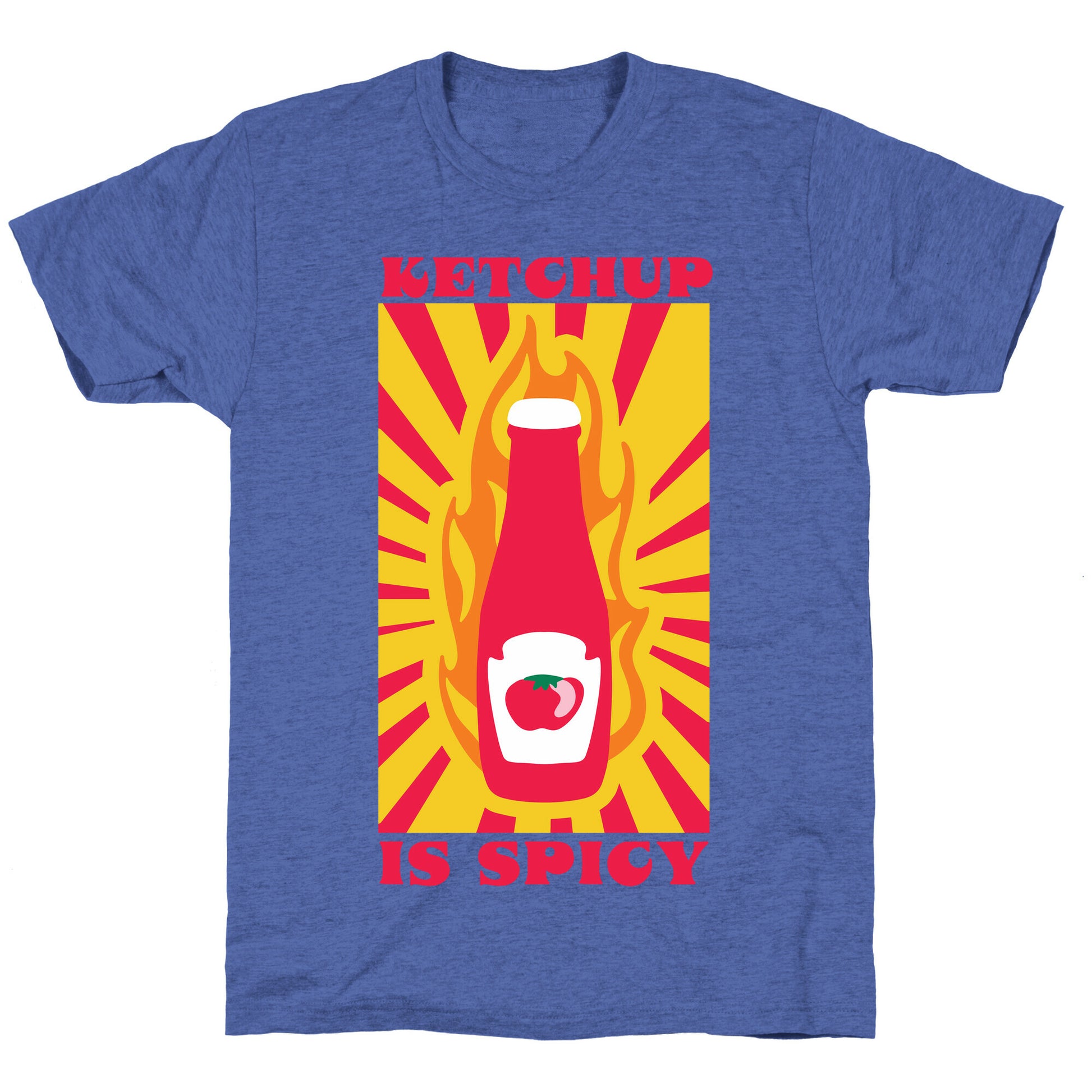 Ketchup Is Spicy Unisex Triblend Tee