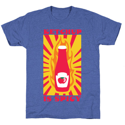 Ketchup Is Spicy Unisex Triblend Tee