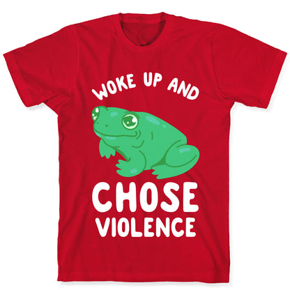 Woke Up And Chose Violence Frog T-Shirt