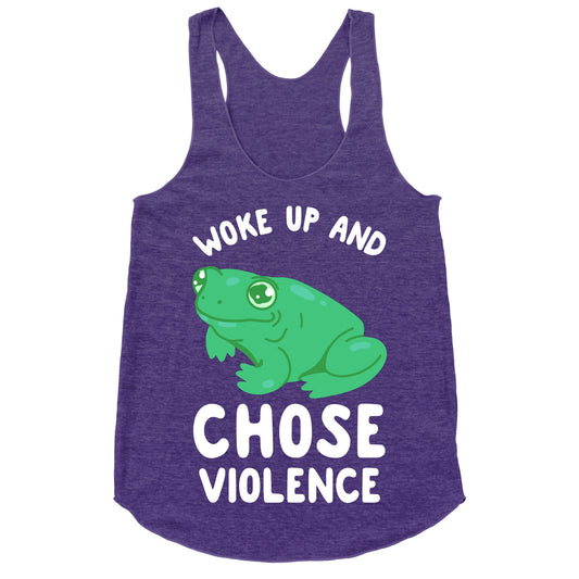 Woke Up And Chose Violence Frog Racerback Tank
