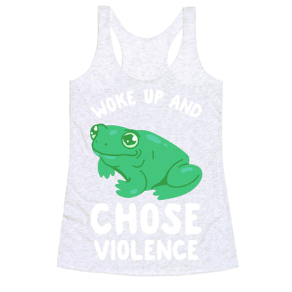 Woke Up And Chose Violence Frog Racerback Tank