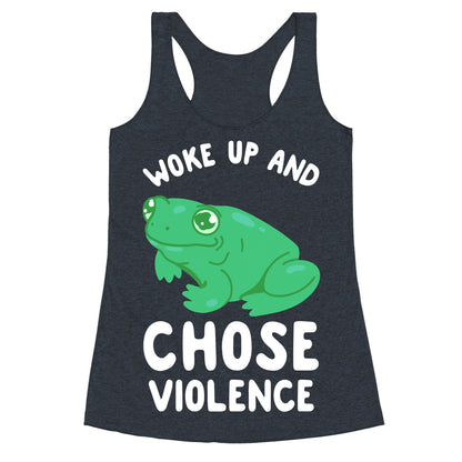 Woke Up And Chose Violence Frog Racerback Tank