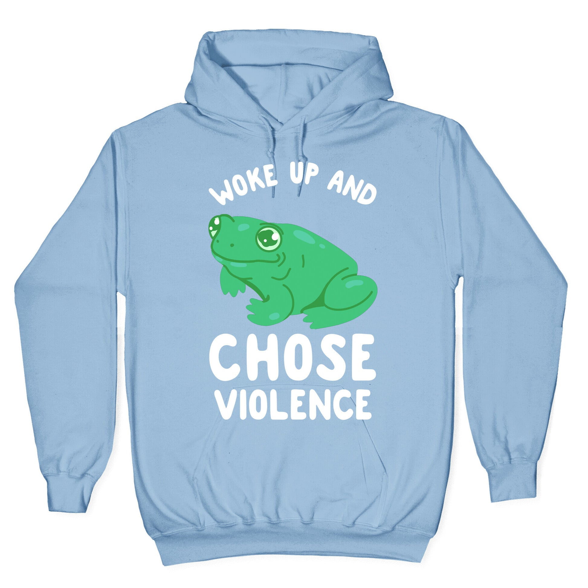 Woke Up And Chose Violence Frog Hoodie