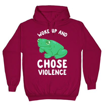 Woke Up And Chose Violence Frog Hoodie