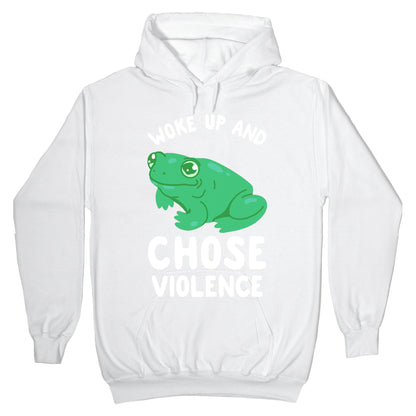 Woke Up And Chose Violence Frog Hoodie