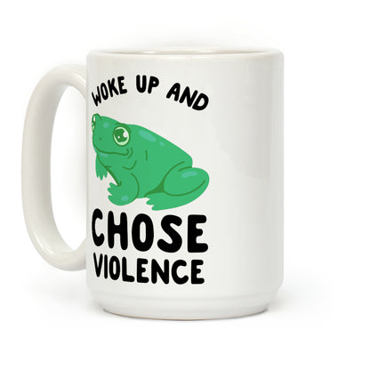 Woke Up And Chose Violence Frog Coffee Mug