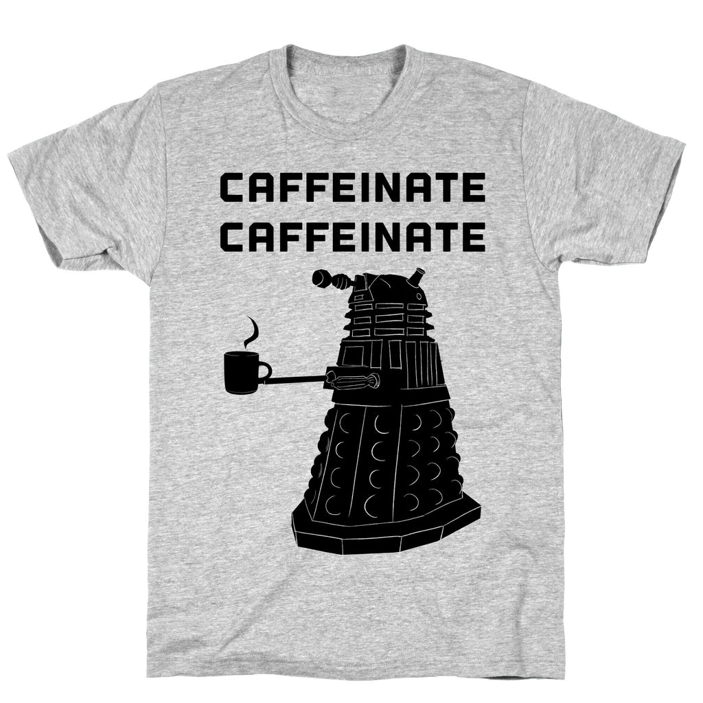 Caffeinate Caffeinate T-Shirt