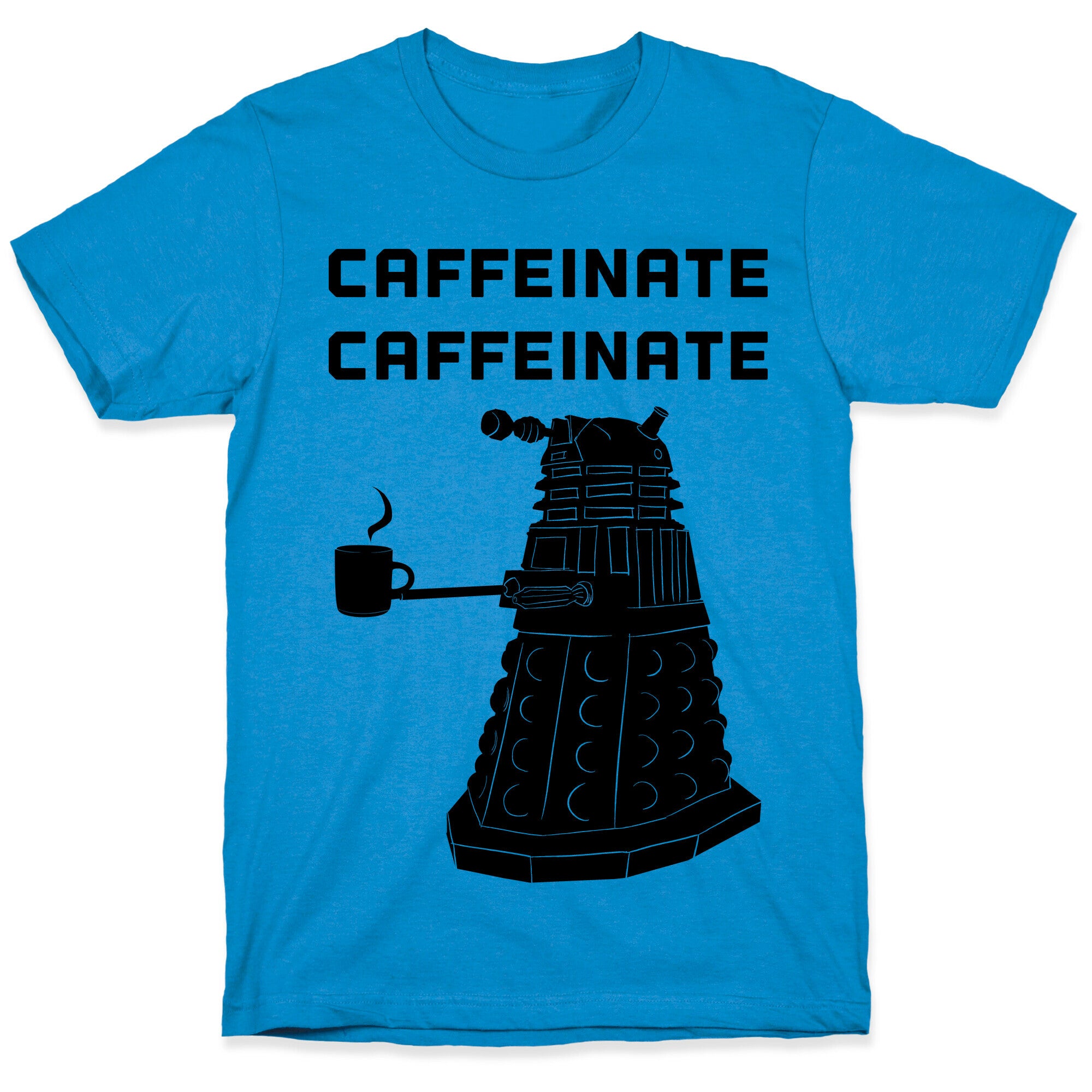 Caffeinate Caffeinate T-Shirt