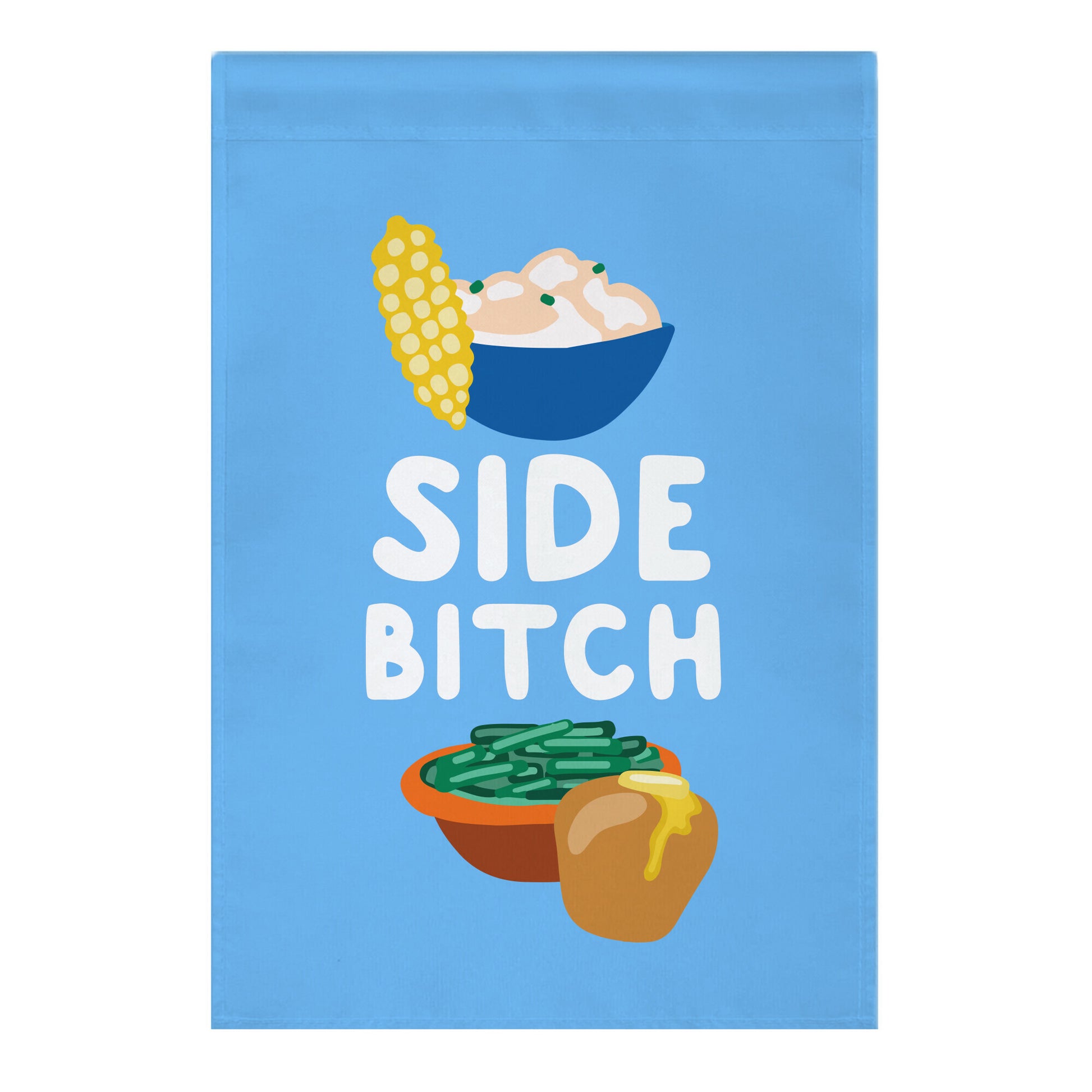 Side Bitch Garden Flag