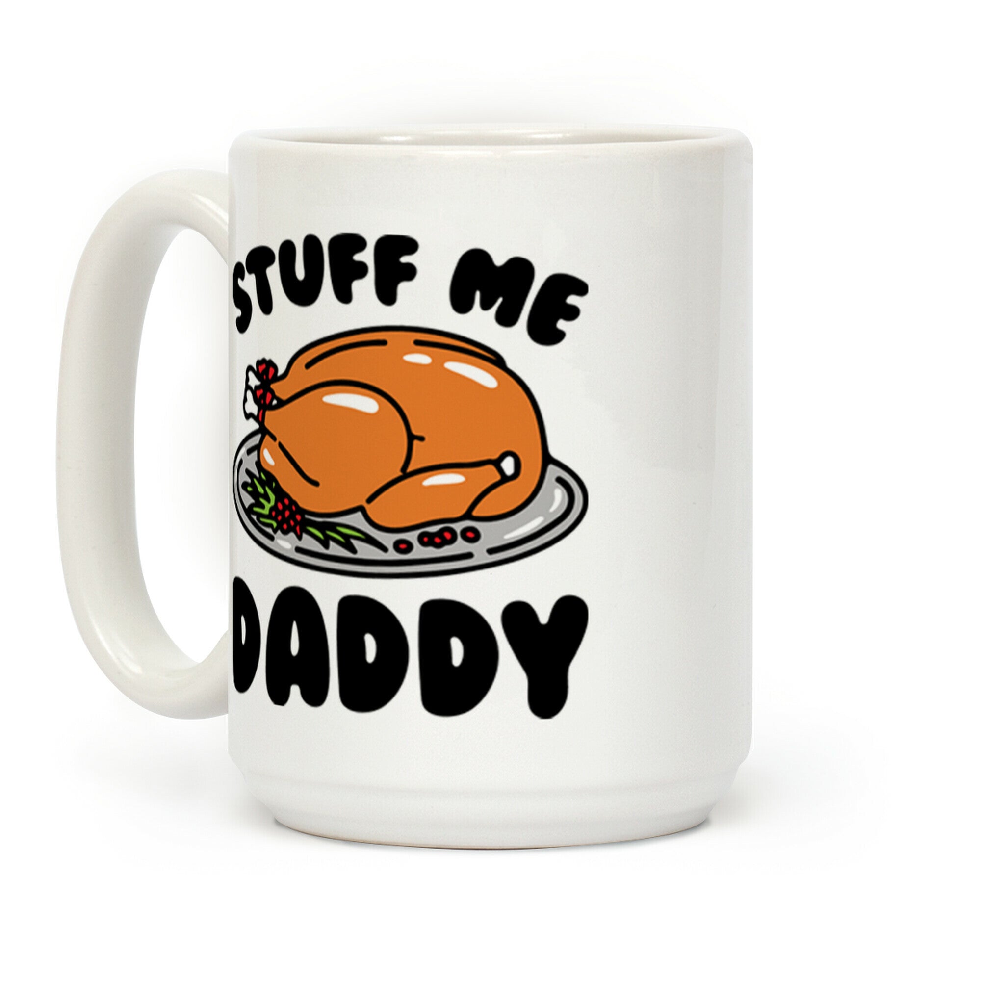 Stuff Me Daddy Turkey Parody Coffee Mug