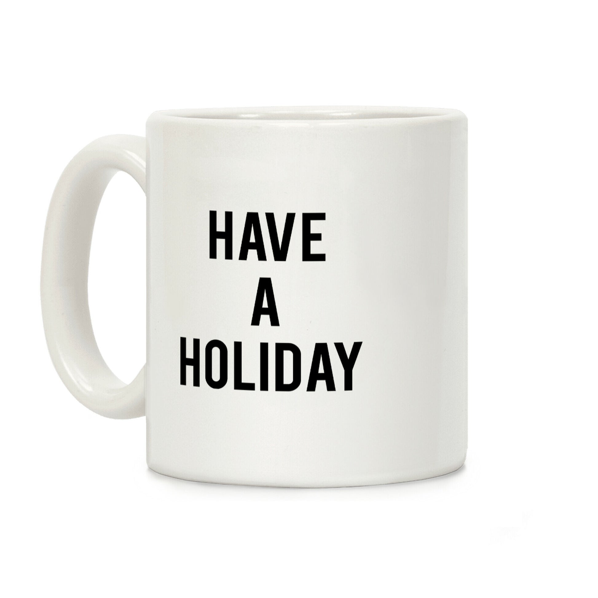 Have a Holiday Coffee Mug