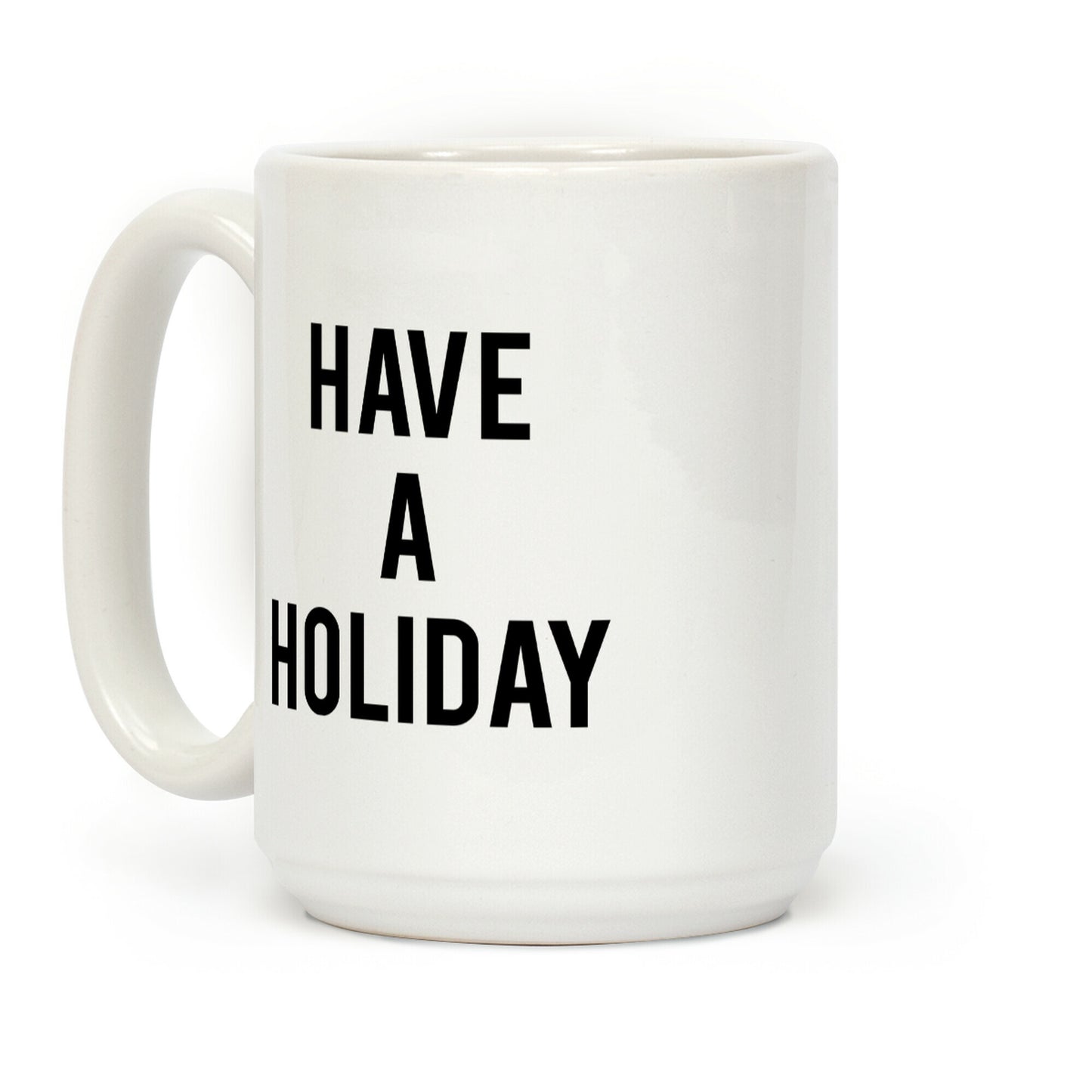 Have a Holiday Coffee Mug