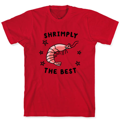 Shrimply The Best T-Shirt