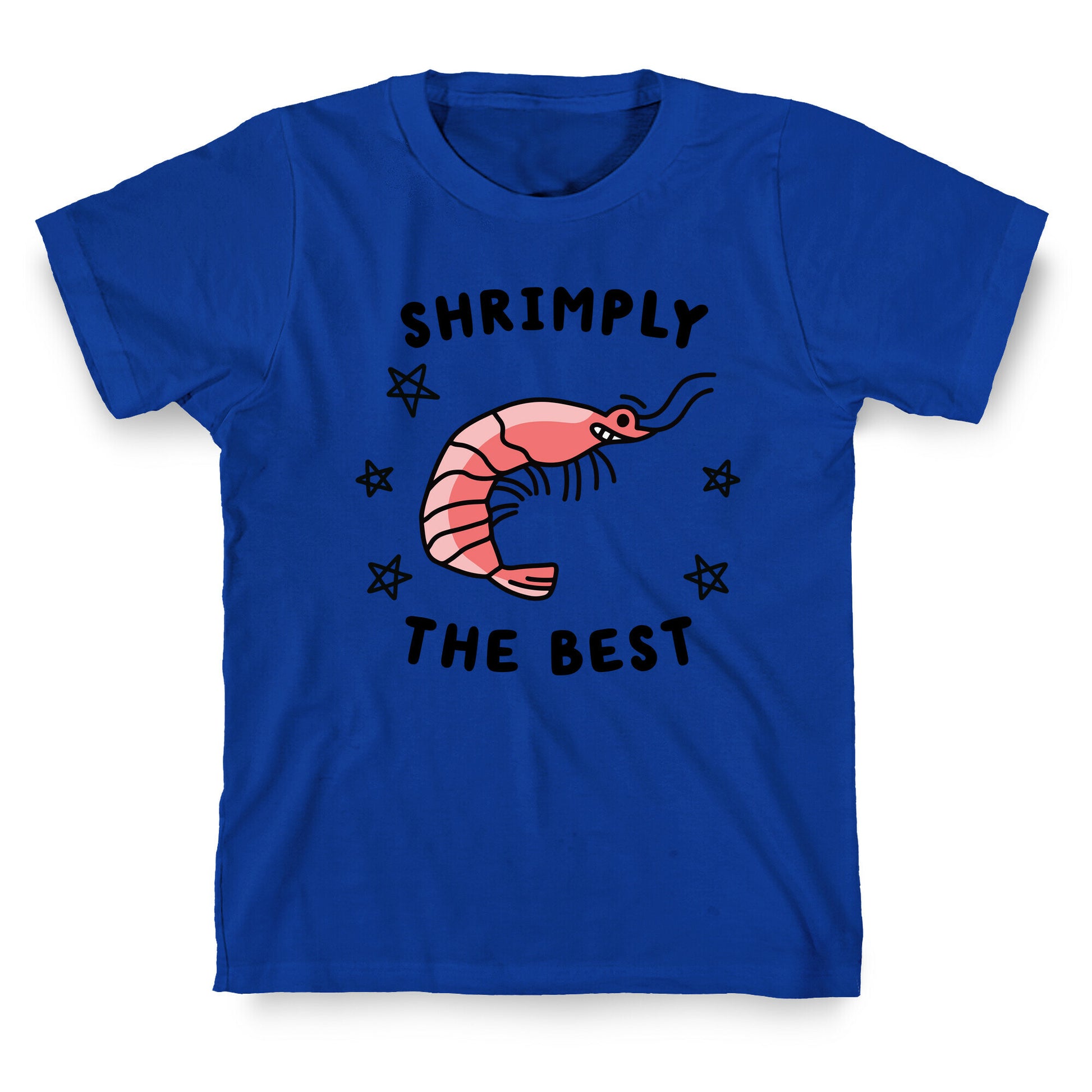 Shrimply The Best T-Shirt