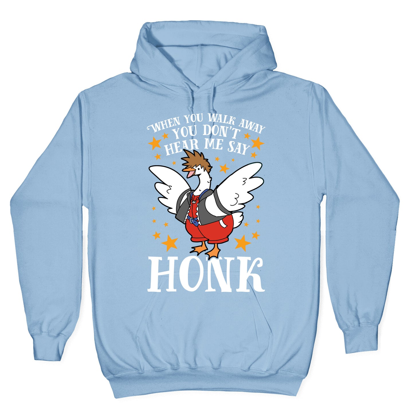 When You Walk Away, You Don't Hear Me Say HONK Hoodie