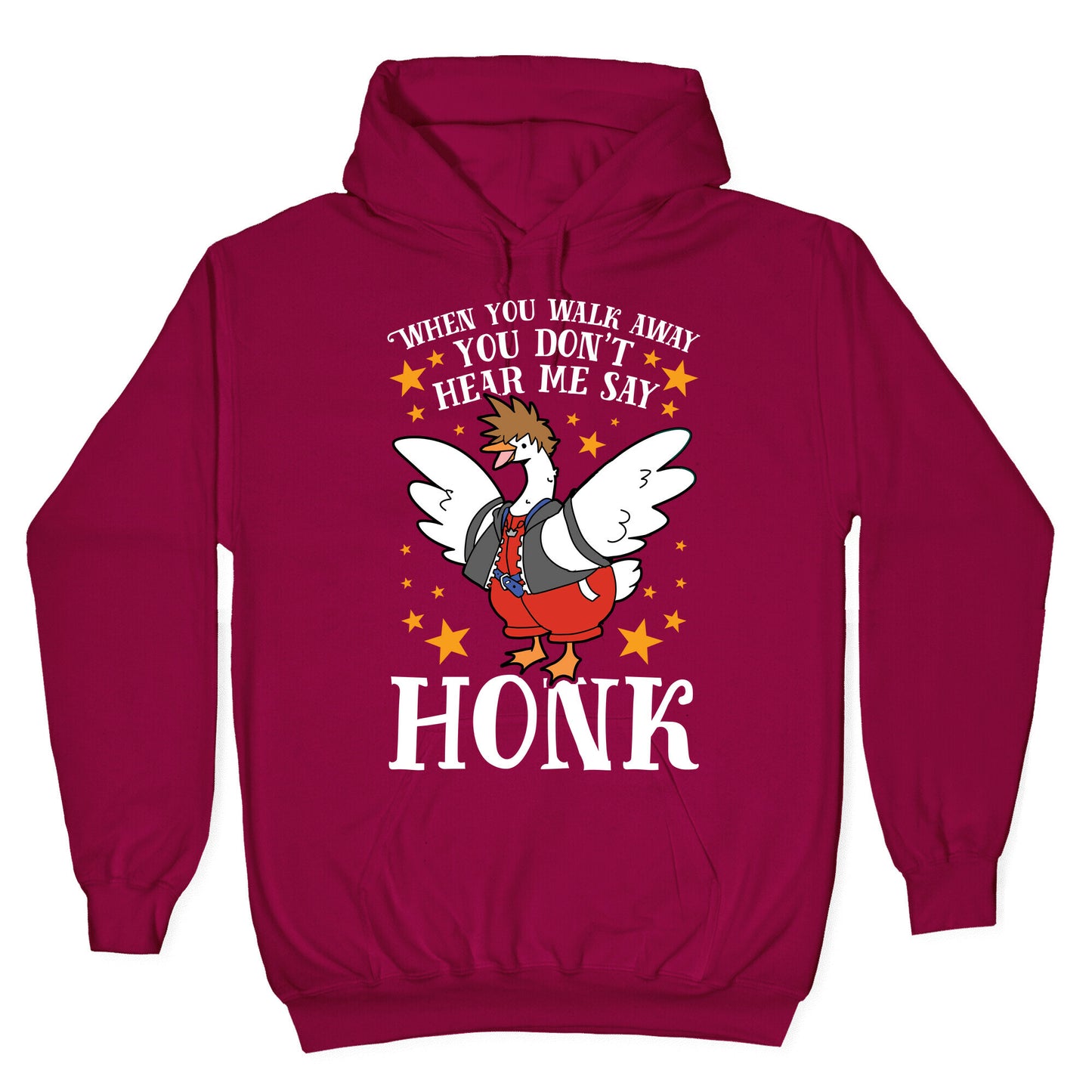 When You Walk Away, You Don't Hear Me Say HONK Hoodie