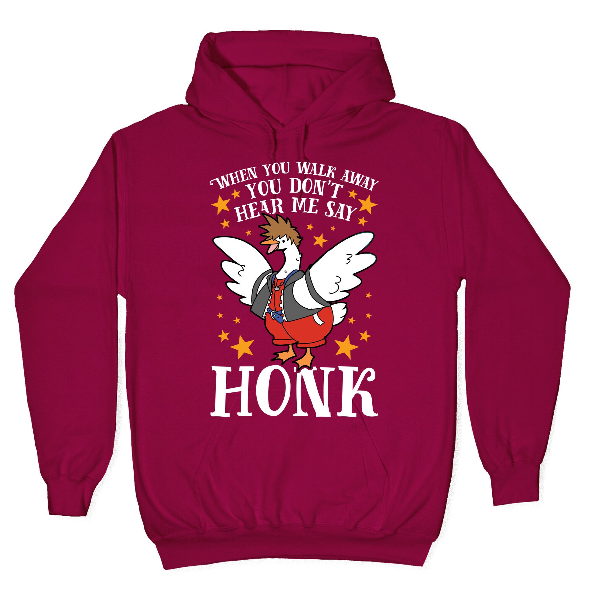 When You Walk Away, You Don't Hear Me Say HONK Hoodie