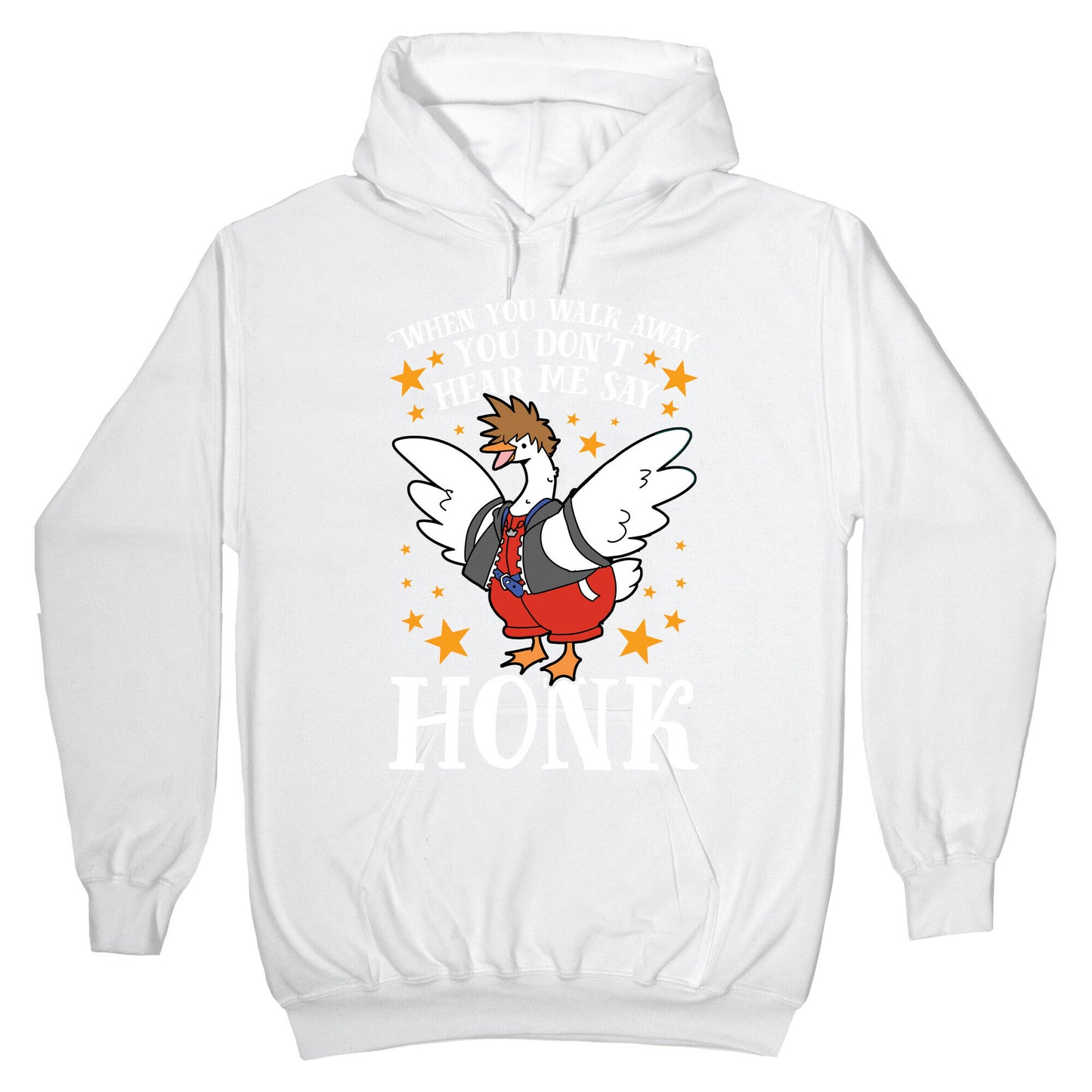 When You Walk Away, You Don't Hear Me Say HONK Hoodie
