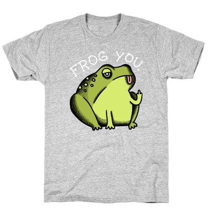 Frog You T-Shirt