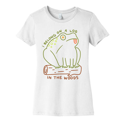 I Belong On A Log In The Woods Frog Women's Cotton Tee