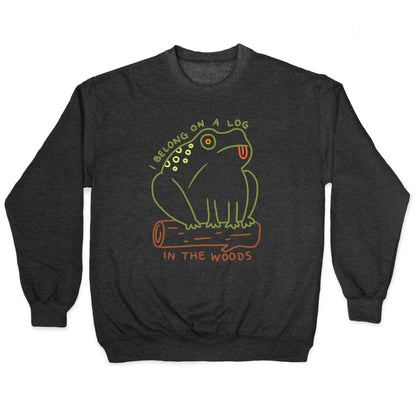 I Belong On A Log In The Woods Frog Crewneck Sweatshirt