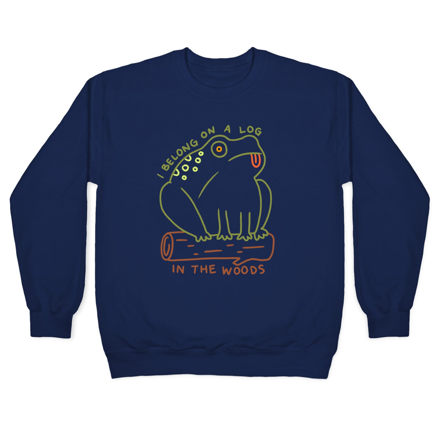 I Belong On A Log In The Woods Frog Crewneck Sweatshirt