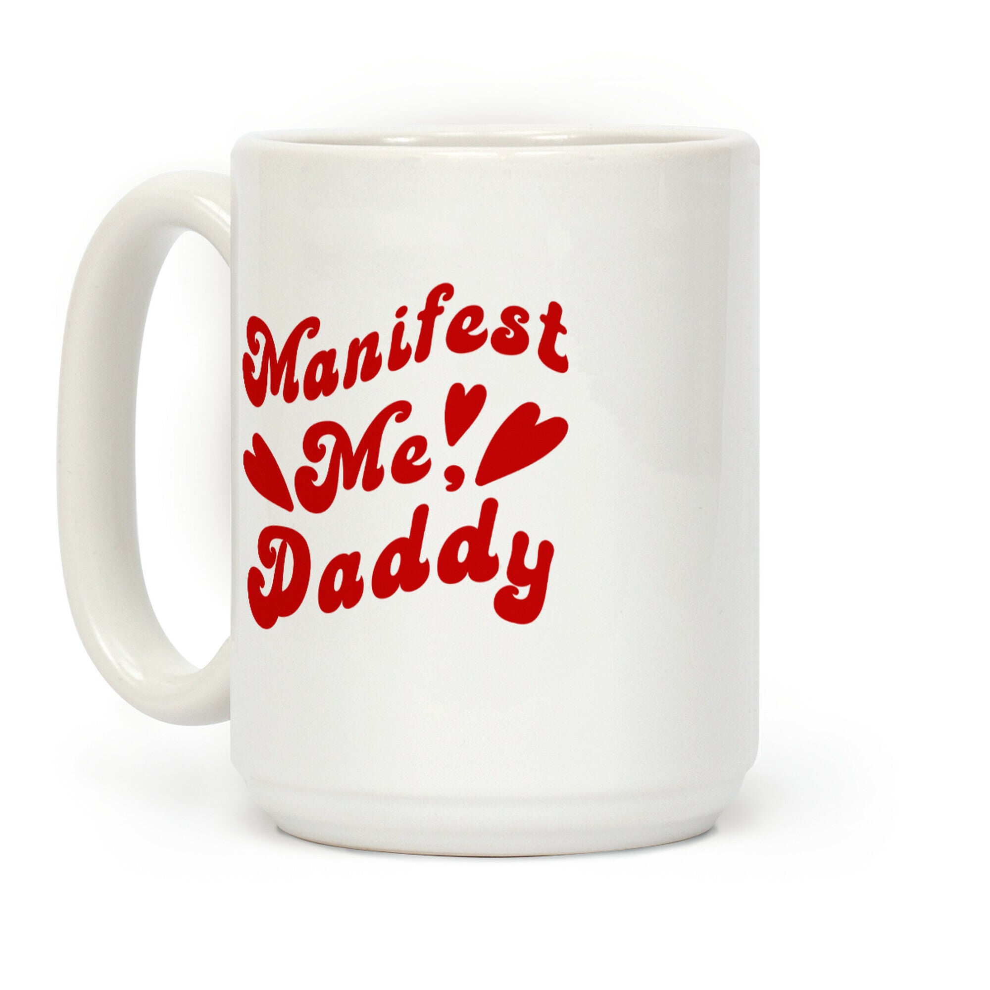 Manifest Me, Daddy Coffee Mug
