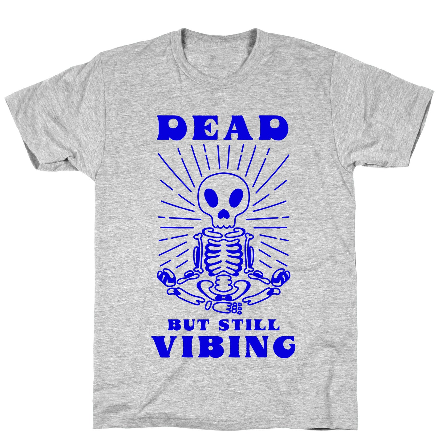 Dead But Still Vibing T-Shirt