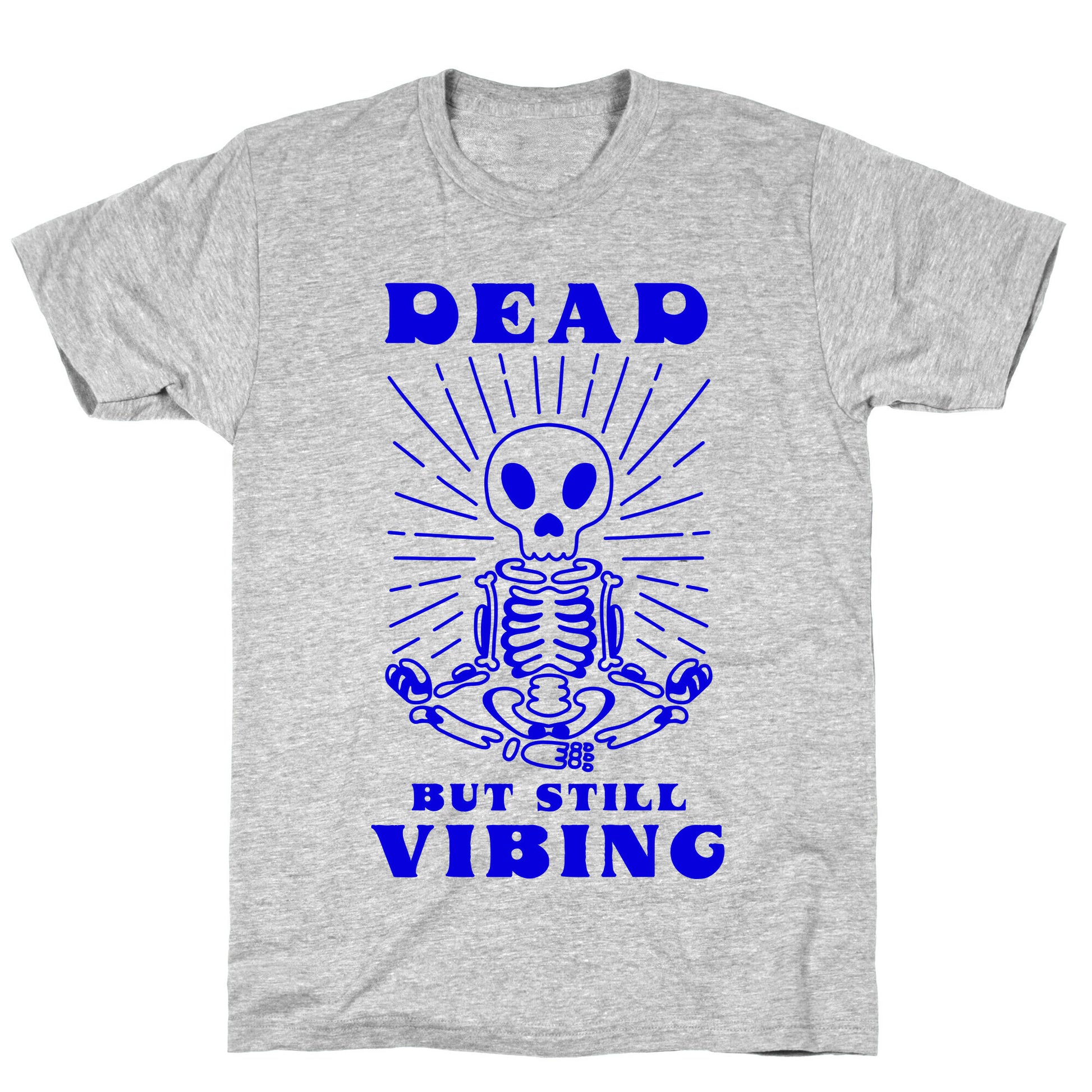 Dead But Still Vibing T-Shirt
